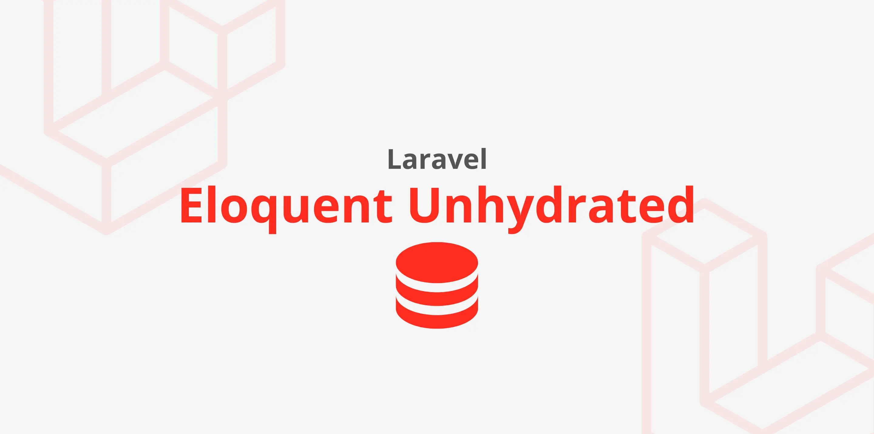 [Open Source] Eloquent Unhydrated